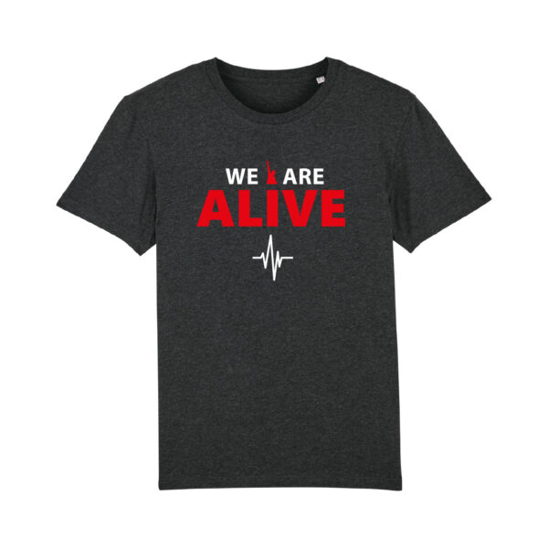 We are alive - T-Shirt